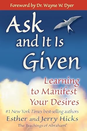 Ask And It Is Given