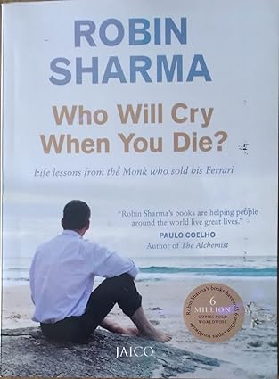 Who Will Cry When You Die? by Robin Sharma
