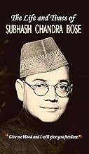 The Life and Times of Subhas Chandra Bose by Praveen Bhalla
